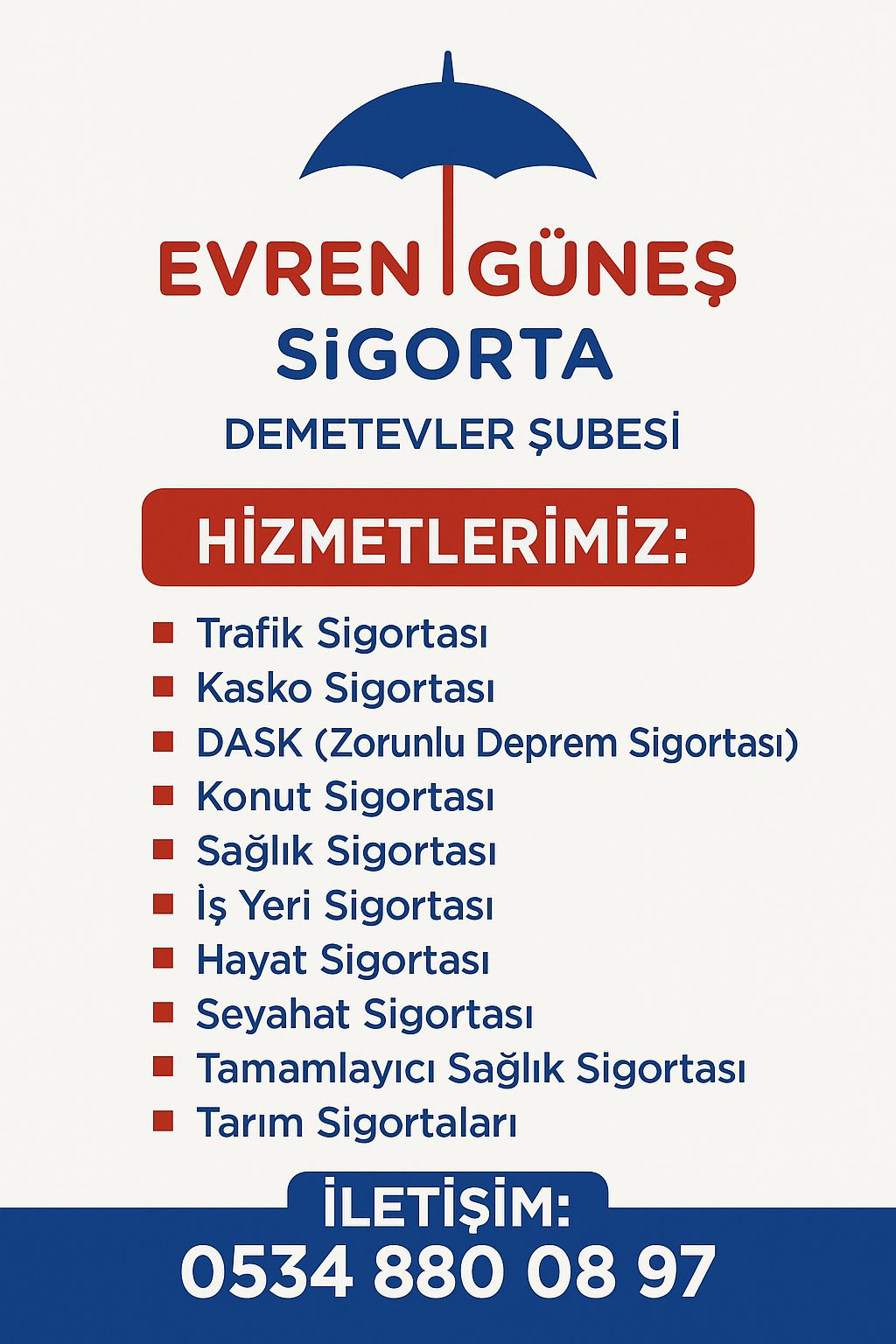 EVREN GÜNEŞ SİGORTA DEMETEVLER ŞUBESİ