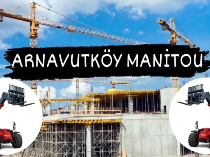 ARNAVUTKÖY MANİTOU KİRALAMA