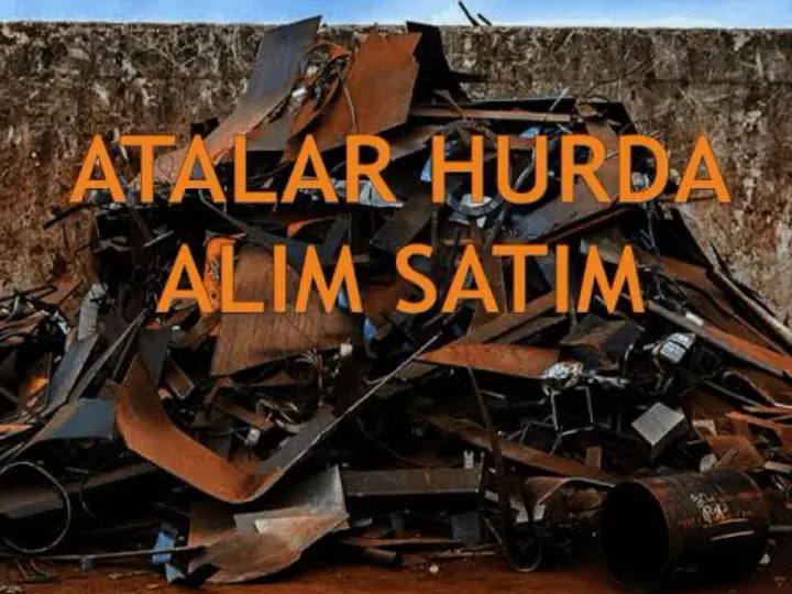 Atalar metal hurdacılık