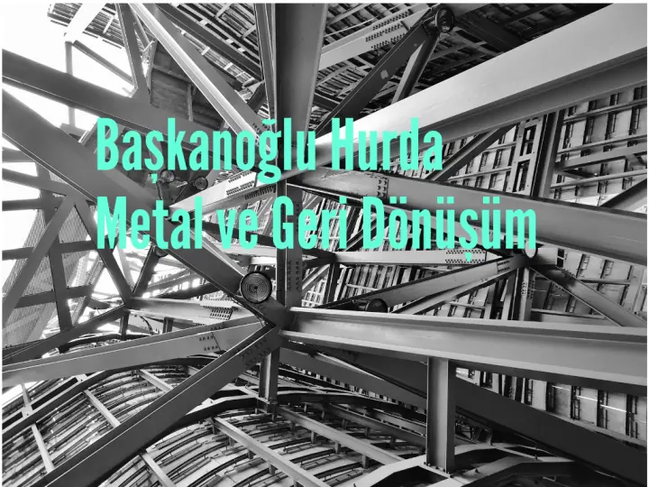 Başkanoğlu Metal Hurda ve Geri Dönüşüm