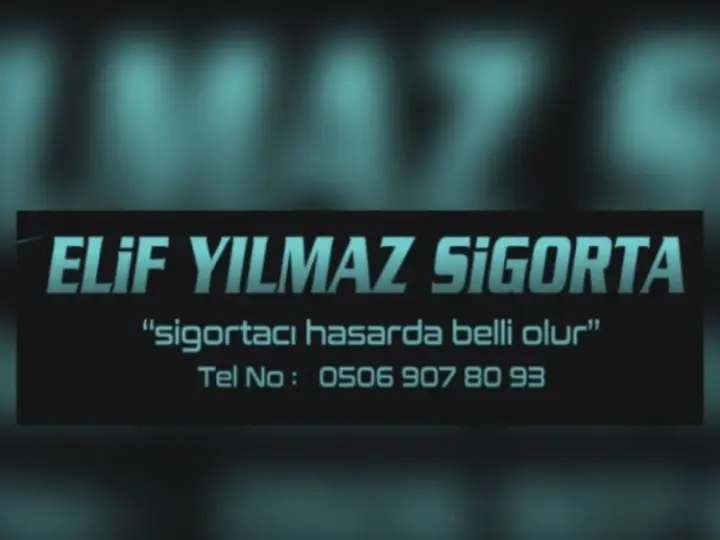 ELİF YILMAZ SİGORTA VE ARACILIK HİZMETLERİ