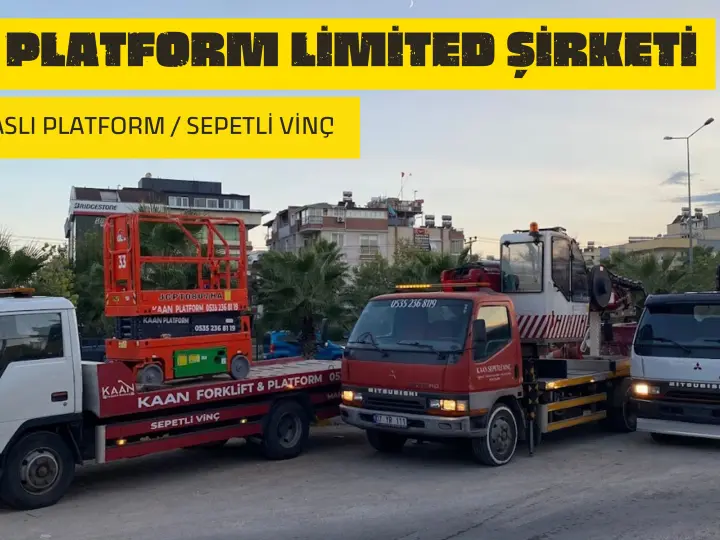 KAAN PLATFORM - MANLİFT & SEPETLİ VİNÇ & MAKASLI PLATFORM KİRALAMA