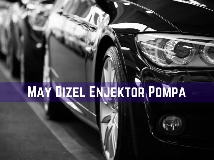 MAY DİZEL POMPA ENJEKTÖR