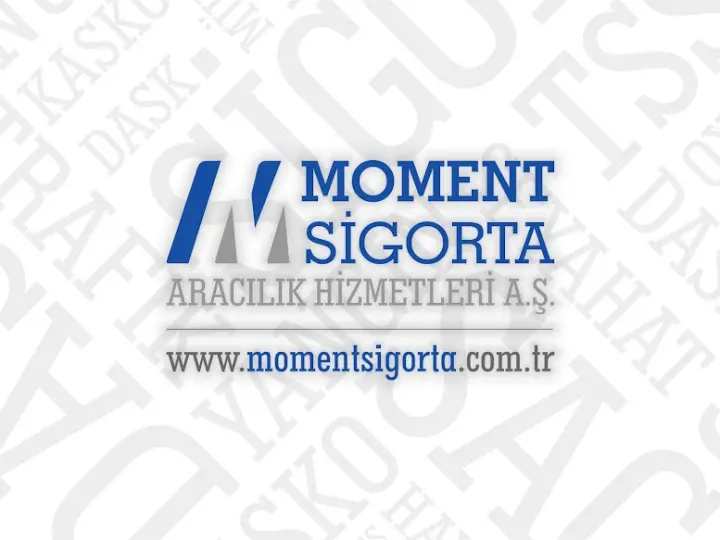 MOMENT SİGORTA ARACILIK HİZMETLERİ A.Ş.