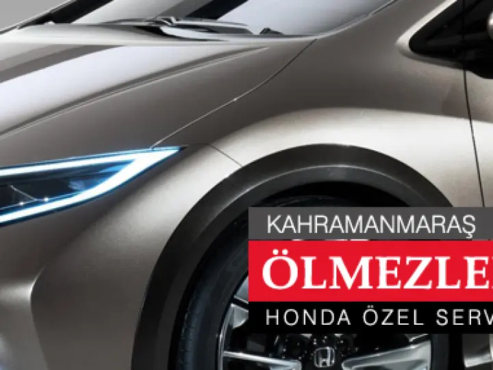 ÖLMEZLER - Honda Özel Servis Kahramanmaraş, Maraş Honda Özel Servis