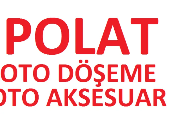 Polat Oto Döşeme & Oto Aksesuar & Oto Yedek Parça