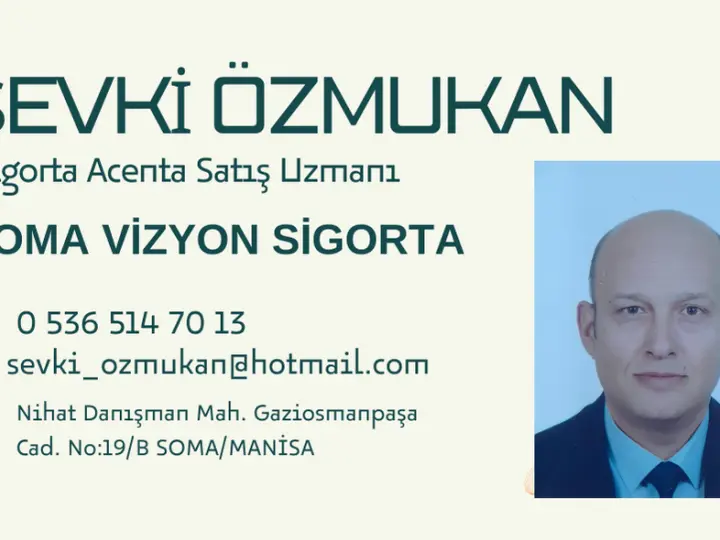 SOMA VİZYON SİGORTA ŞEVKİ ÖZMUKAN