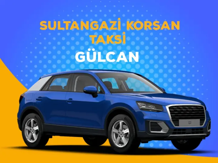SULTANGAZİ KORSAN TAKSİ |GÜLCAN