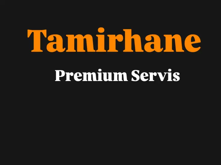 Tamirhane Premium Servis