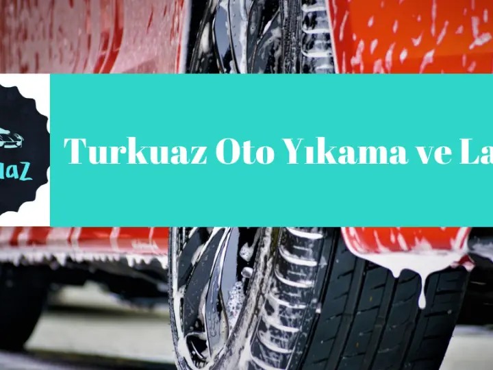 Turkuaz Oto Yıkama & Lastik & Lastik Otel & Detailing & Yol Yardım &Yağ bakımı &Ön takım,Balata değişimi