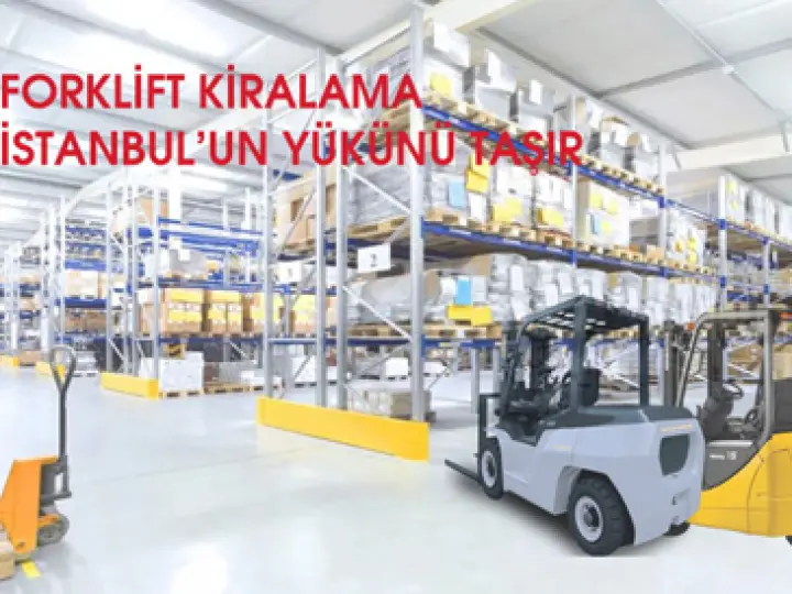 Uğur Forklift Kiralık Forklift Kiralama Hizmetleri